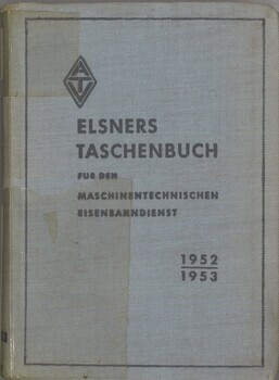 Elsners Taschenbuch für den Maschinentechnischen Eisenbahndienst. 1952/1953